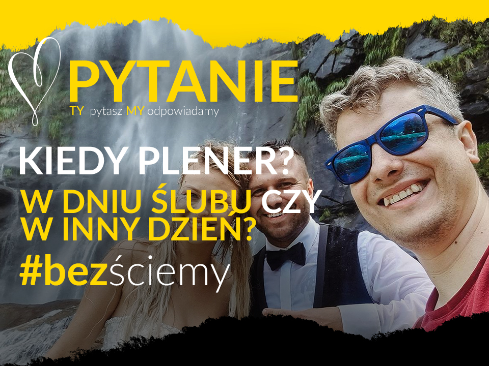 Plener w dniu ślubu czy w inny dzień?